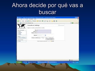 Ahora decide por qué vas a
         buscar
 