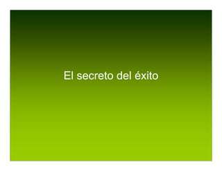 El secreto del éxito
 