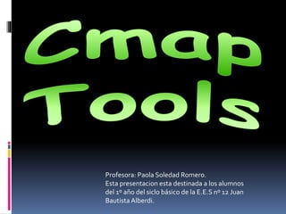 Profesora: Paola Soledad Romero.
Esta presentacion esta destinada a los alumnos
del 1º año del siclo básico de la E.E.S nº...