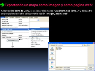Archivo de la barra de Menú, seleccionar el comando “Exportar Cmap como…” y del cuadro
desplegable que se abre seleccionar...