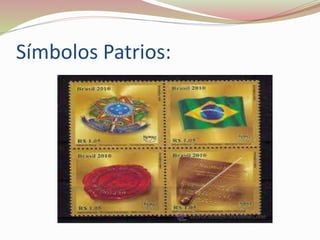 Símbolos Patrios:
 