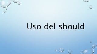 Uso del should
 