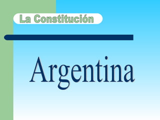 La Constitución Argentina 