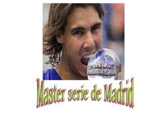 Master serie de Madrid 