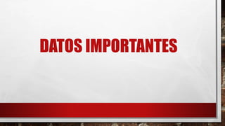 DATOS IMPORTANTES
 