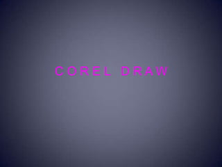 COREL DRAW

 