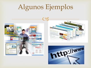 
Algunos Ejemplos
 