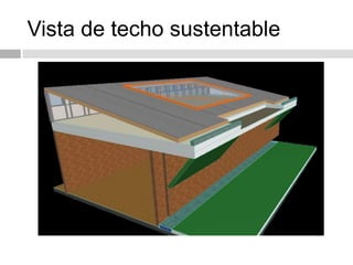 Vista de techo sustentable
 
