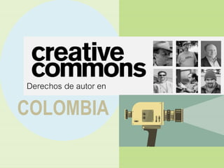 Derechos de autor en
COLOMBIA
 