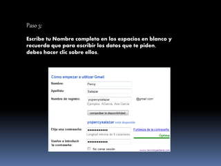 Paso 3:
Escribe tu Nombre completo en los espacios en blanco y
recuerda que para escribir los datos que te piden,
debes hacer clic sobre ellos.
 