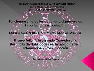 BENEMÉRITA UNIVERSIDAD AUTÓNOMA DE PUEBLA 
FACULTAD DE ADMINISTRACIÓN 
LIC. EN COMERCIO INTERNACIONAL 
 