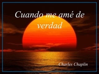 Cuando me amé de verdad Charles Chaplin 