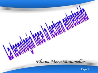 Eliana Meza Manonellas La tecnología hace la lectura entretenida 