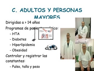 C. ADULTOS Y PERSONAS MAYORES Dirigidas a > 14 años 