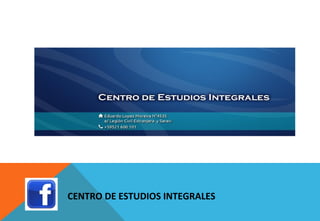 CENTRO DE ESTUDIOS INTEGRALES
 