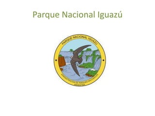 Parque Nacional Iguazú
 