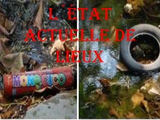 L´état
actuelle de
lieux
 