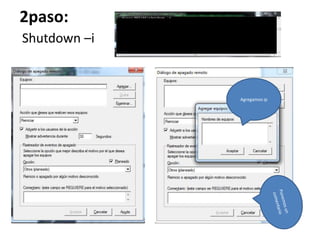 2paso:
Shutdown –i
Agregamos ip
 