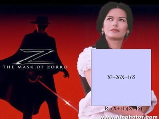 X ²+26X+165 R=(X+11)(X+15)