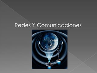 Redes Y Comunicaciones
 