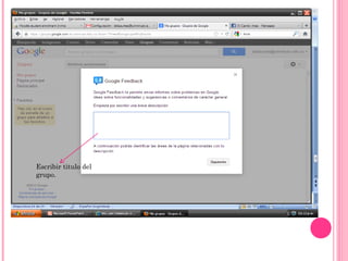 Escribir titulo del
grupo.
 