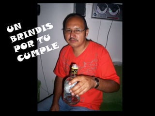 UN BRINDIS POR TU CUMPLE
