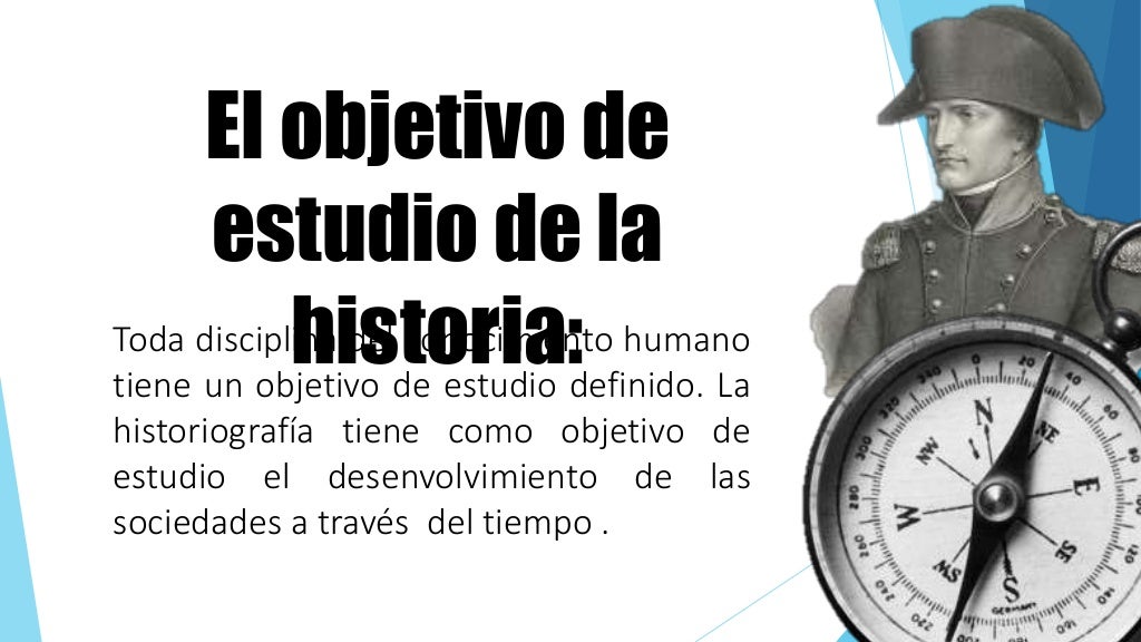 OBJETO DE ESTUDIO DE LA HISTORIA OBJETO DE ESTUDIO DE LA HISTORIA