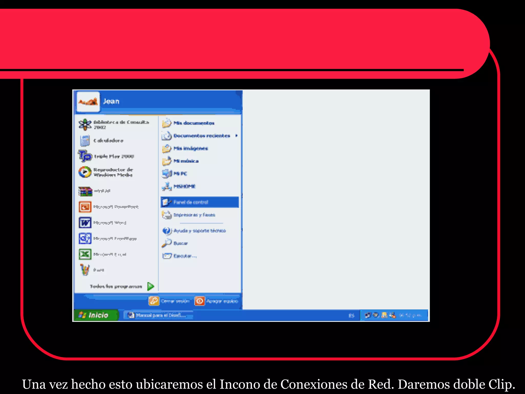 Una vez hecho esto ubicaremos el Incono de Conexiones de Red. Daremos doble Clip.   