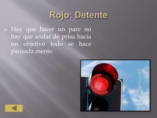  Hay que hacer un pare no
hay que andar de prisa hacia
un objetivó todo se hace
pausada mente.
 