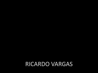 RICARDO VARGAS
 