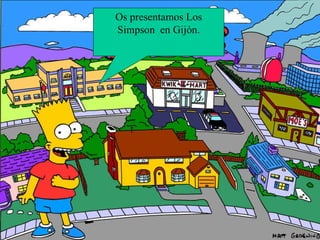 Os presentamos Los Simpson  en Gijón. 