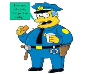 Lo siento chico un castigo es un castigo. 