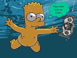 Vaya cebo usan en Gijón 