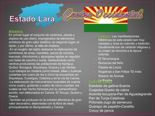 • Folklore: Las manifestaciones
folklóricas de este estado son muy
variadas y ricas en colorido y tradición.
Usualmente son de carácter religioso y
su origen se remonta a la época
colonial.
• El Tamunangue
• Romerías del Niño
• Fiestas de Locos
• Rogativas a San Felipe "El Indio
• Rosario de Ánimas
• La Bamba
Artesanía:
En primer lugar el conjunto de cerámica, piezas y
objetos de uso diario, impregnados de elementos
artísticos de gran valor estético; en segundo lugar, el
tejido; y por último, la talla de madera.
-En el renglón del tejido destacan la elaboración de
sombreros de enea, manteles, sacos de cocuiza,
marusas, chinchorros y alpargatas tejidas en algodón
con base de caucho o suela, destacándose como
centros productores las poblaciones de Atarigua,
Quíbor, Bocagua, Siquisique, Duaca y Las Veritas.
-Los trabajos en madera como mesas, sillas y butacas
cubiertas con cuero de res o chivo se encuentran en
Siquisique, Curarigua, Cetarica y en la vía de Carora.
-La elaboración de instrumentos musicales de cuerda
como cuatro, guitarras y cuatro de cinco cuerdas, los
cuales se han hecho famosos por su extraordinario
sonido, son elaborados en Carora, El Tocuyo, Quíbor y
Duaca.
-También se producen en la entidad alfombras de gran
valor decorativo, elaboradas con la fibra de sisal,
principalmente en Barquisimeto y Carora
Comida Tipica
Estofado de gallina-Sueros
Cuajadas-Queso de cabra
Acemita tocuyana-Pan de Aguadagrande
Pan de Tunja-Catalinas
Piñonata-Jugo de semeruco
Guarapo de papelón-Caratillo
Cocuy de penca
 