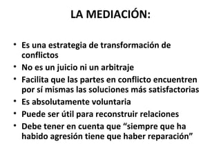 LA MEDIACIÓN: ,[object Object],[object Object],[object Object],[object Object],[object Object],[object Object]