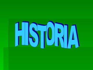 HISTORIA 