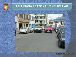 AFLUENCIA PEATONAL Y VEHICULAR La afluencia vehicular y peatonal es constante debido a la importancia de esta zona comercial que forma parte del centro  de Loja, la actividad comercial en este sector empieza a partir de las 8:00 am, y termina a las 20:00 horas.Durante las horas pico que son: de 7:00 a 8:00 am,  12:30 a 14:00 pm, 18:00 a 19:30 pm, aumenta el transito en esta zona.
