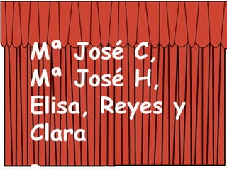 Mª José C, Mª José H, Elisa, Reyes y Clara Presentan… 