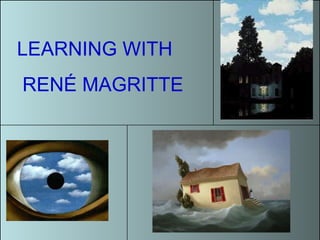 LEARNING WITH RENÉ MAGRITTE 
