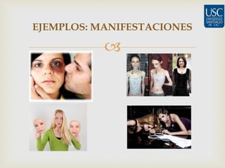 EJEMPLOS: MANIFESTACIONES 
 
 