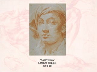 “ Autorretrato” Lorenzo Tiepolo. 1755-60.
