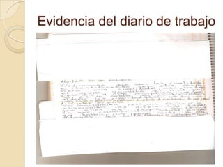 Evidencia del diario de trabajo
 
