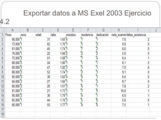 Exportar datos a MS Exel 2003 Ejercicio
4.2
 