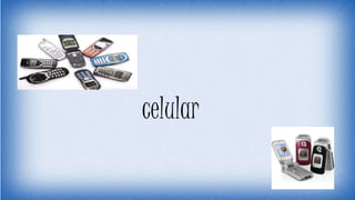 celular
 