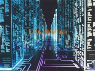 ERA DIGITAL
 