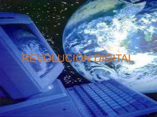 REVOLUCION DIGITAL
 