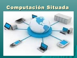 Computación SSiittuuaaddaa 
 