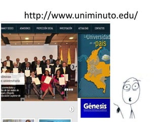 http://www.uniminuto.edu/

                1.
 