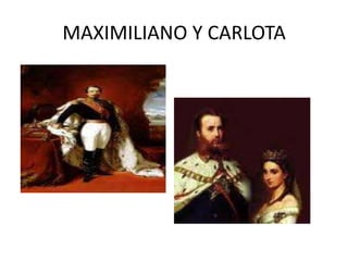 MAXIMILIANO Y CARLOTA