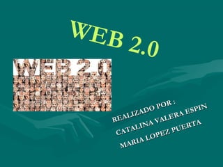 WEB
      2. 0

                    :
               P OR
           DO             SPIN
      LIZA         E RA E
  RE A       A VAL          A
       AL IN           E RT
   CAT          E Z PU
          A LOP
    M ARI
 